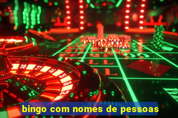 bingo com nomes de pessoas